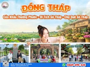 CỬA KHẨU THƯỜNG PHƯỚC - DI TÍCH GÒ THÁP - CHỢ QUÊ